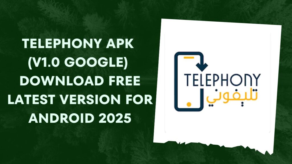 Telephony APK (v1.0 Google) - Download Free Latest Version for Android 2025